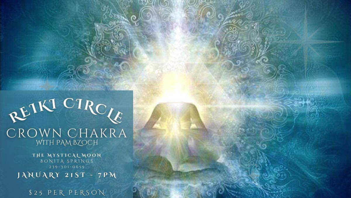 Reiki Circle with Pam ~ Crown Chakra