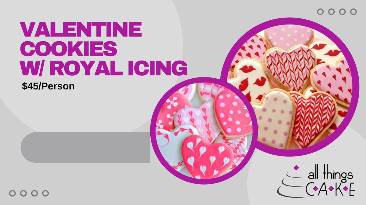 SOLD OUT- Valentine Cookies with Royal Icing