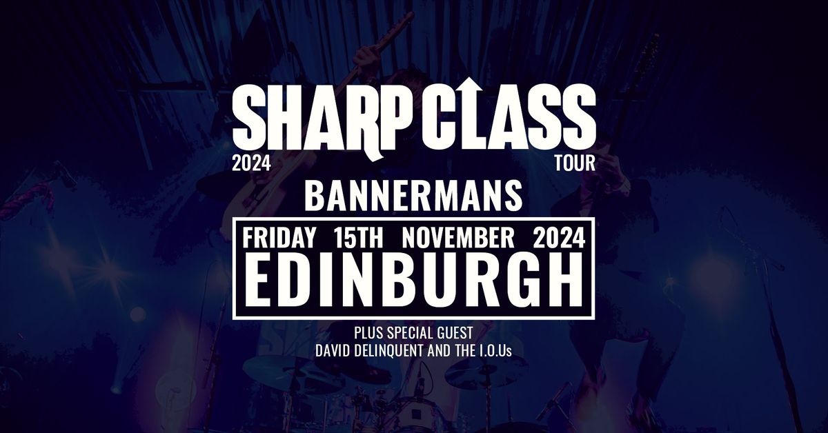 Sharp Class 2024 Tour - Bannermans, Edinburgh