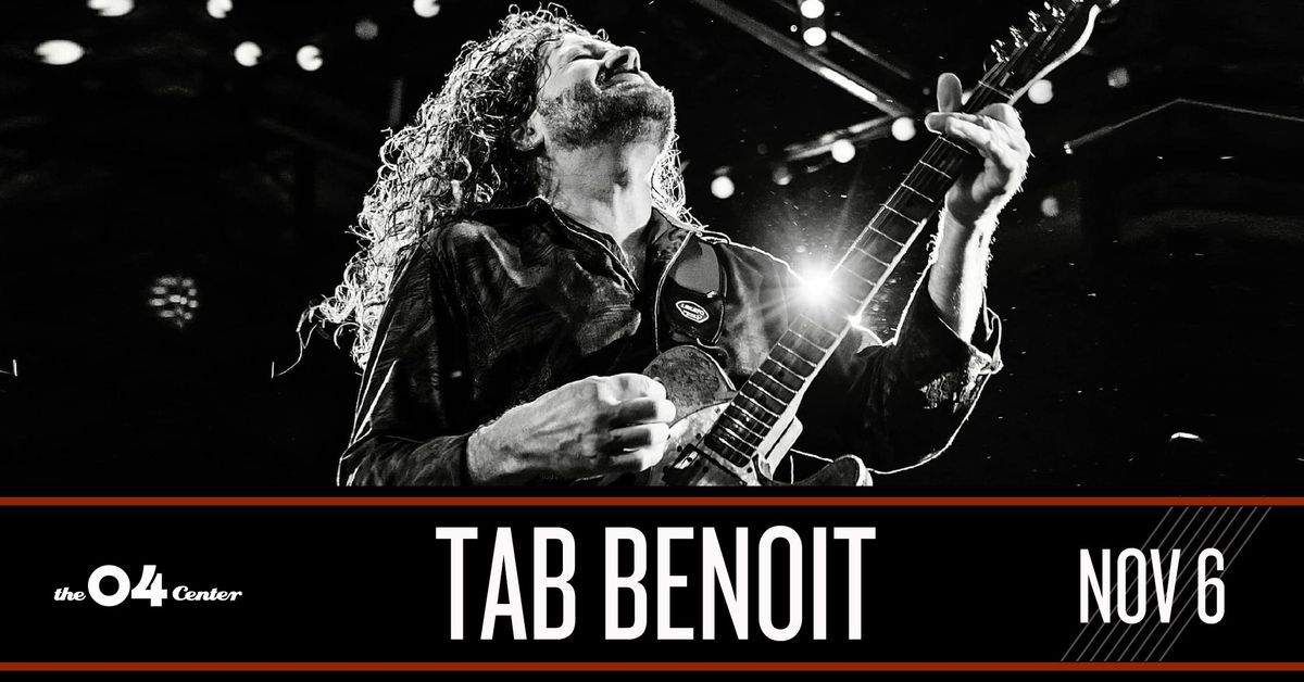 Tab Benoit with special guest Tyron Benoit at The 04 Center