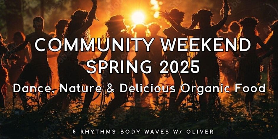 5 Rhythms Dance with Oliver \u301c COMMUNITY WEEKEND SPRING 2025