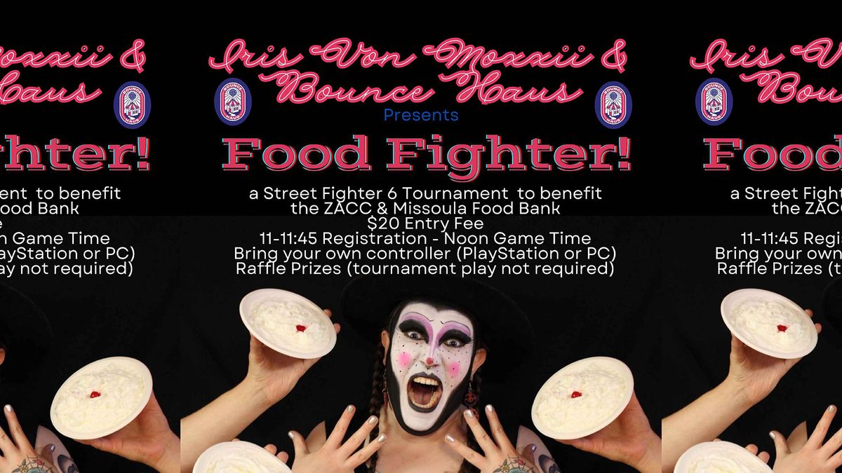 Iris Von Moxxii & Bounce Haus Present: Food Fighter!, a Street Fighter 6 Tournament Benefit