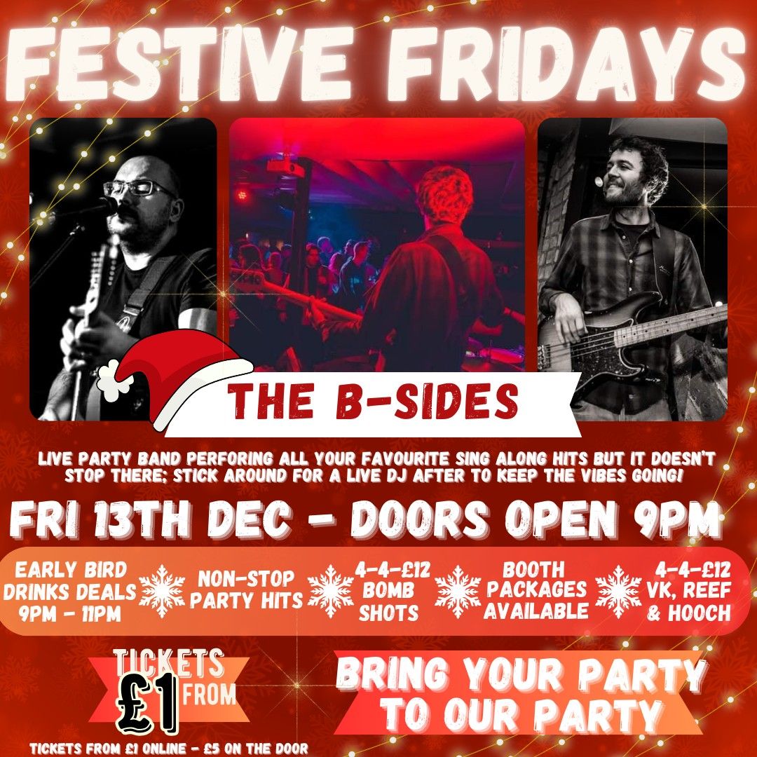 FESTIVE FRIDAYS WITH THE B SIDES