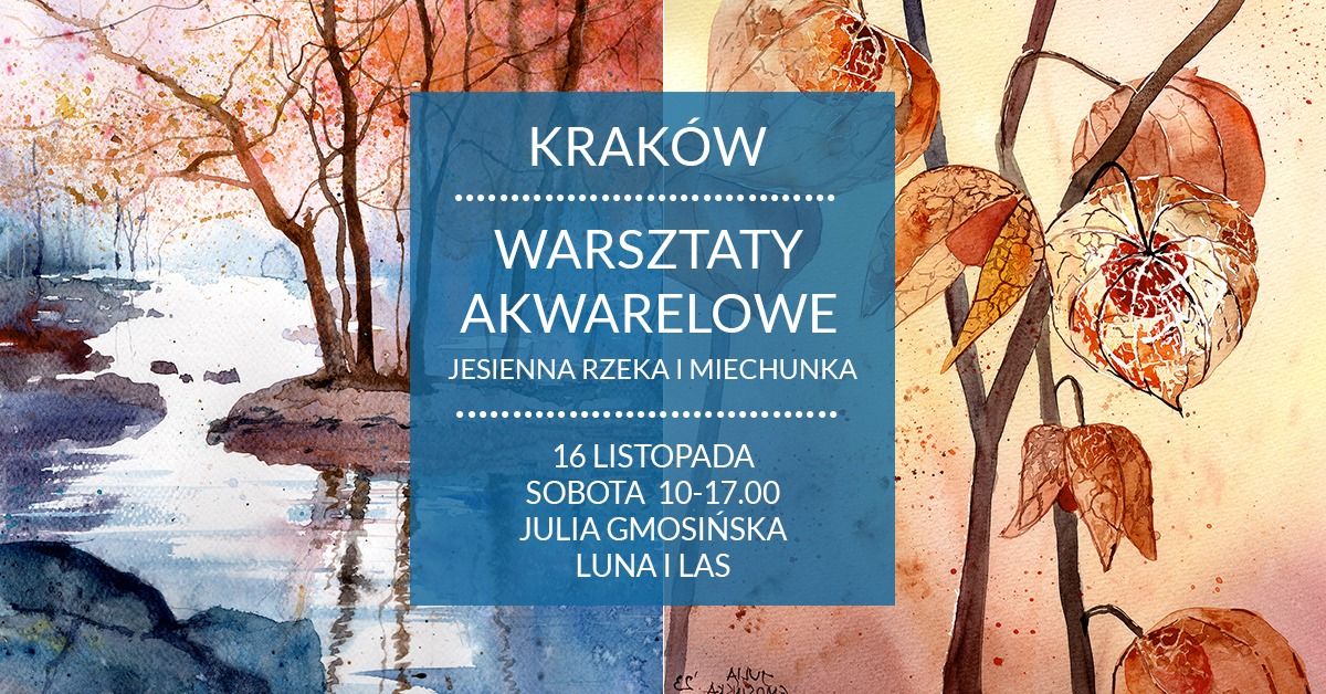 Warsztaty akwarelowe - Krak\u00f3w - 16.11 - Jesienna rzeka i miechunka