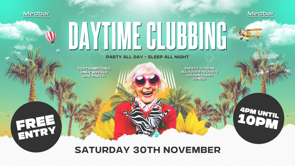 Daytime Clubbing | 4pm-10pm