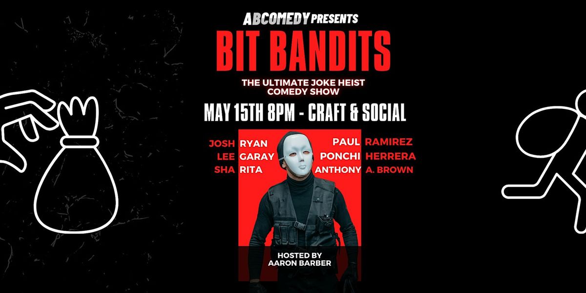 BIT BANDITS Comedy Show: Live in El Paso - May 15th