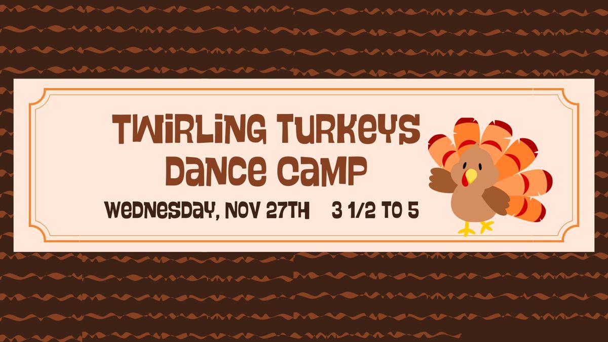 Twirling Turkeys Dance Camp