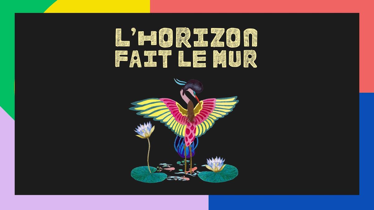 Festival L'HORIZON FAIT LE MUR 2025