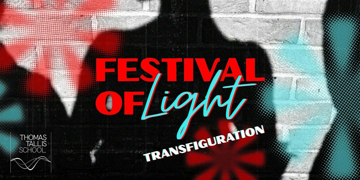Festival of Light: Transfiguration