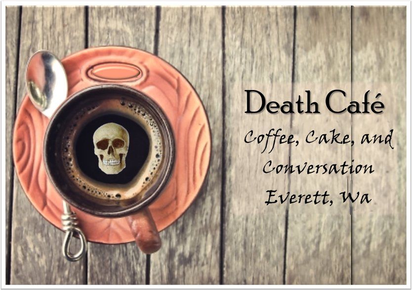 Death Cafe Everett, Wa