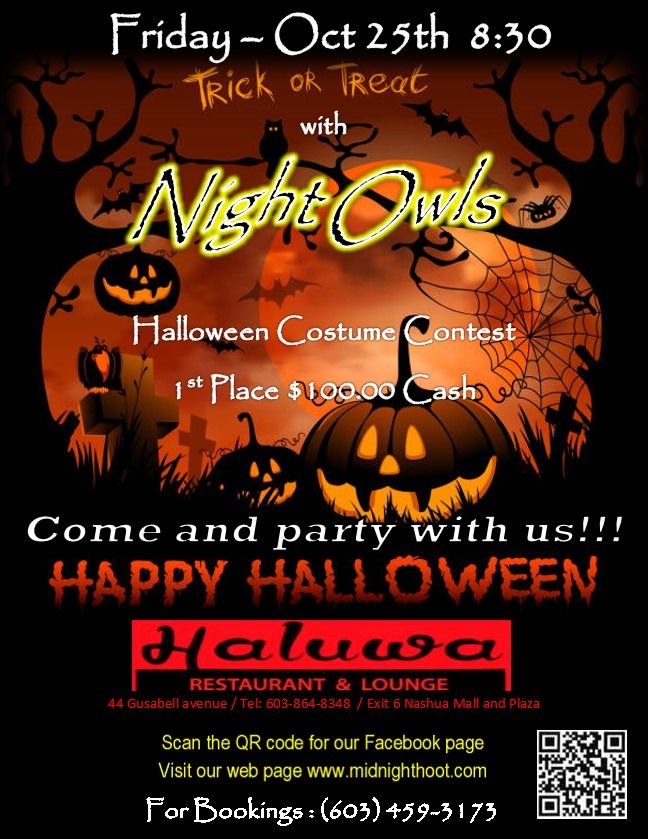 Friday October 25th 8:30pm Night Owls \ud83e\udd89 Halloween Party at Haluwa\ud83d\udc32 $100.00 for Best Costume \ud83c\udf83