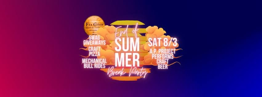 Saturday, August 3rd - Far Gohn's End of Summer Party!