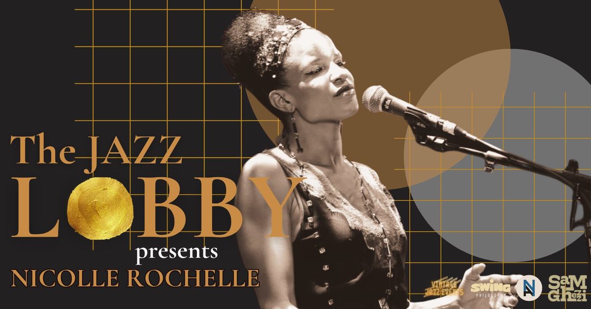 The Jazz Lobby - Live music by Nicolle Rochelle + Jam Session!