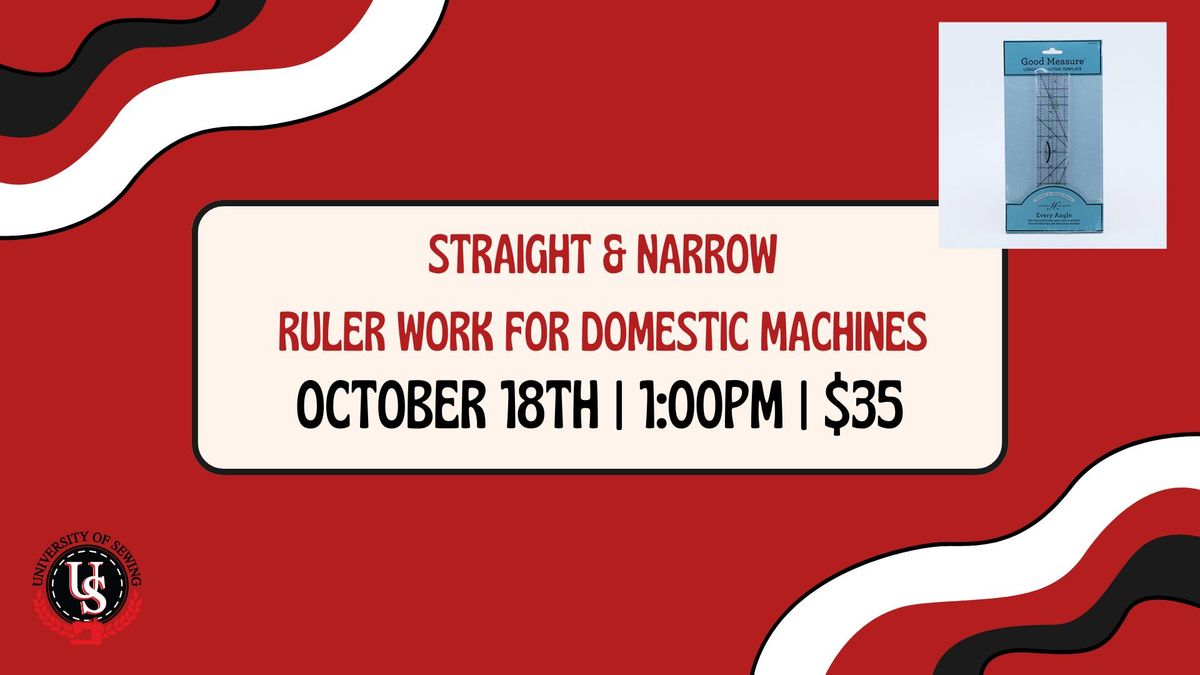 Straight & Narrow - Ruler Work for Domestic Machines