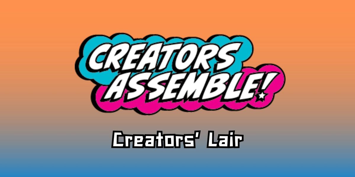 Creators Assemble! Creators' Lair Room Dedication