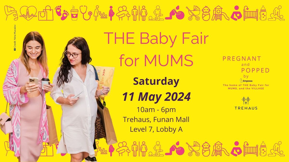 THE Baby Fair for MUMS - Pregnant and Popped