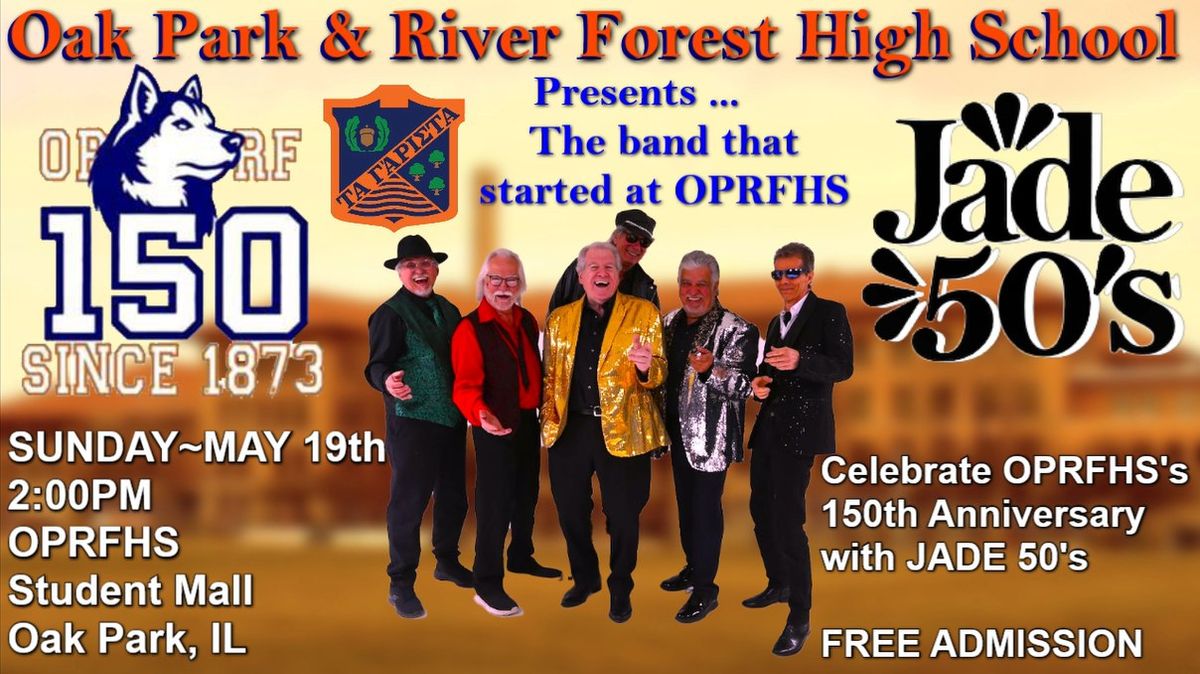 JADE 50's In Concert ~ Oak Park & River Forest High School's 150th Anniversary ~ May 19, 2024 ~ 2:PM