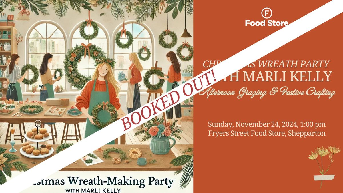 BOOKED OUT! Christmas Wreath Party with Marli Kelly \u2013 Afternoon Grazing & Festive Crafting