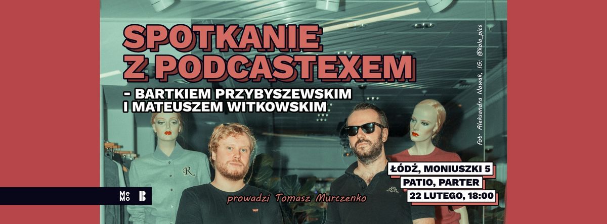 Spotkanie z Podcastexem \u2013 Bartkiem Przybyszewskim i Mateuszem Witkowskim