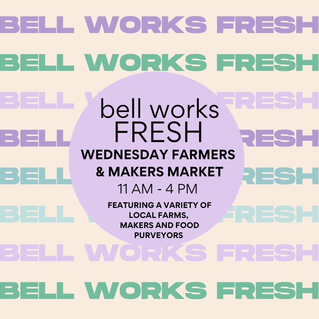 2024 Bell Works Fresh Farmers & Makers Market