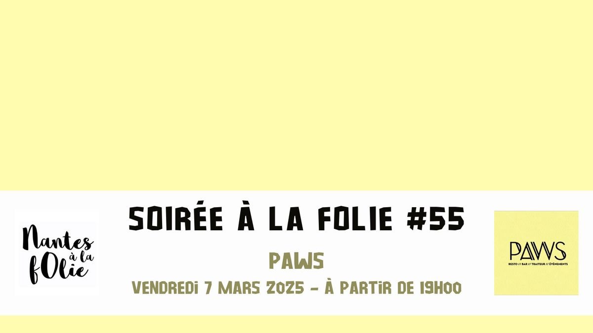 Soir\u00e9e \u00e0 la folie 55 - Paws 