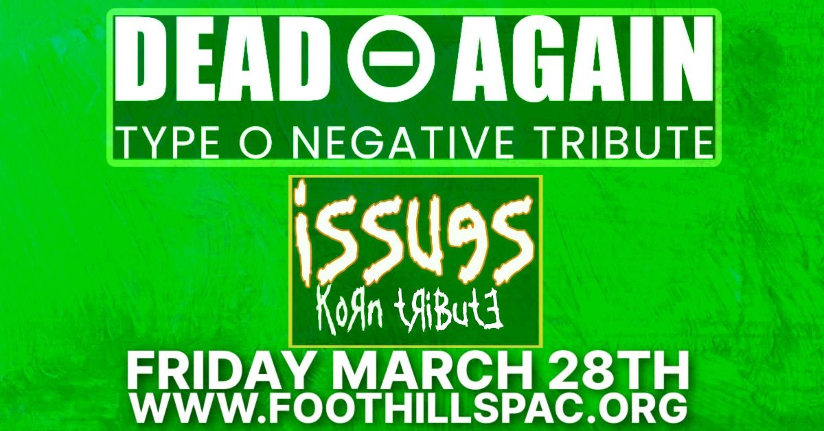 Dead Again (Type O Negative Tribute) with opening act Issues (KoRn Tibute) \/ Foothills, Oneonta