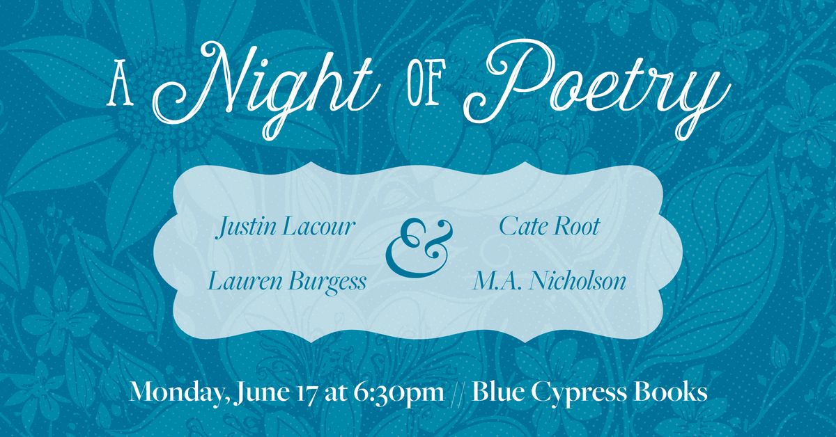 A Night of Poetry Featuring Justin Lacour, Cate Root, Lauren Burgess & M.A. Nicholson 