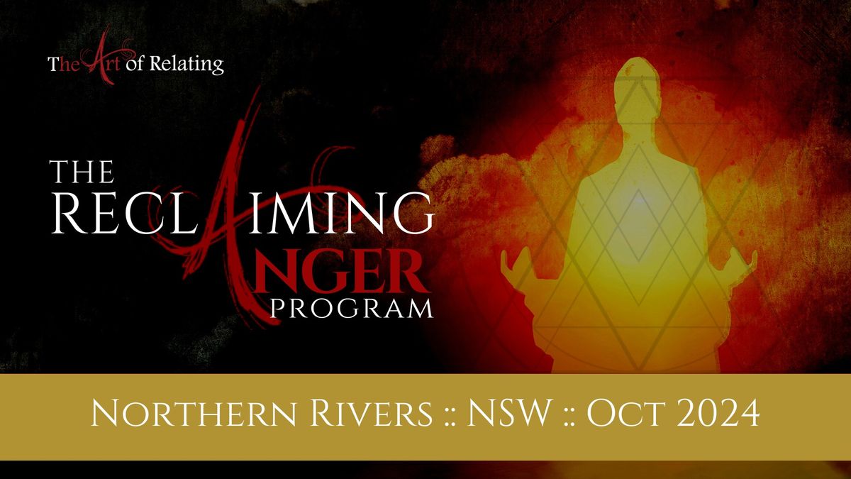 Reclaiming Anger NORTHERN RIVERS Training :: October 2024