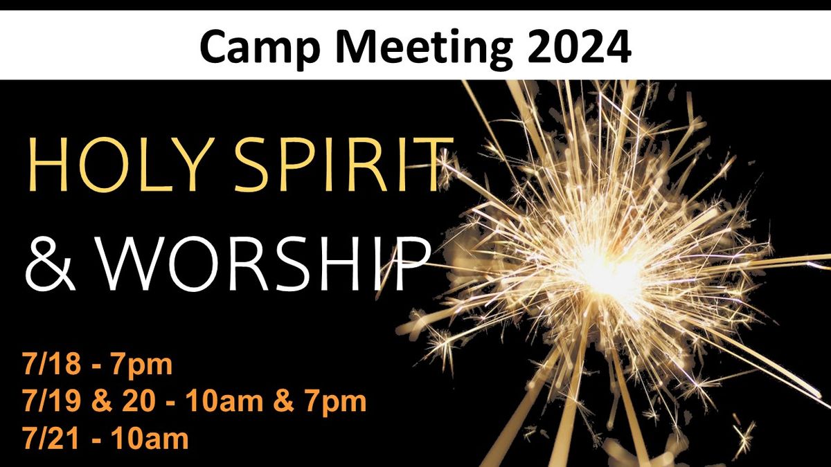 Camp Meeting 2024: Holy Spirit and Worship