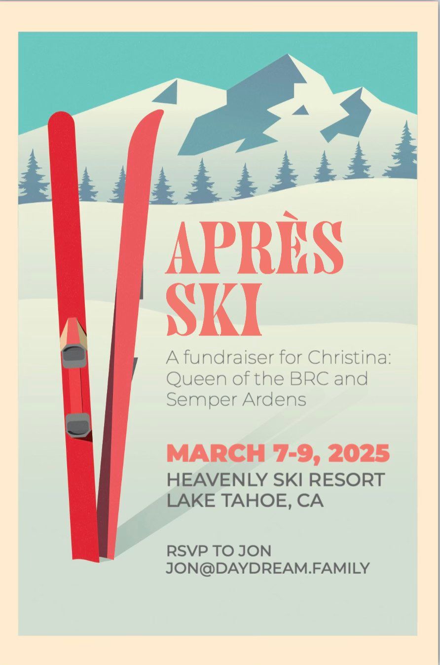 Apres! A Ski Weekend Fundraiser for Christina: Queen of the BRC at Heavenly, Lake Tahoe