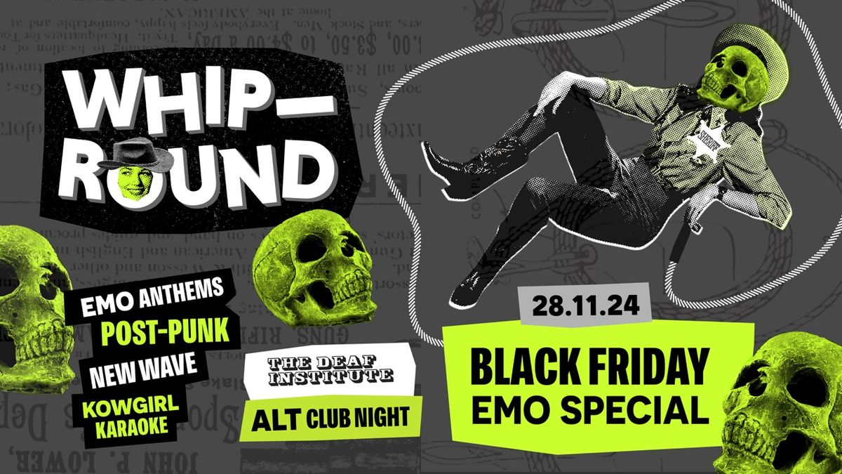 Whip Round\ud83e\udd20 BLACK FRIDAY EMO SPECIAL\ud83d\udda4