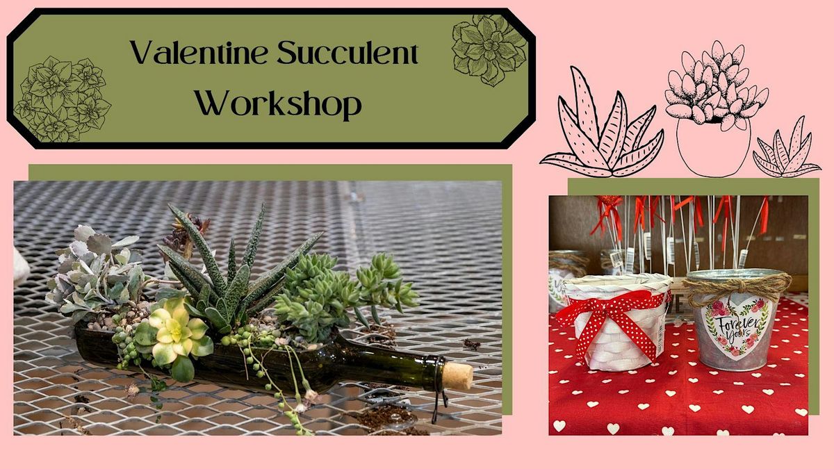 Valentine's Succulent Workshop