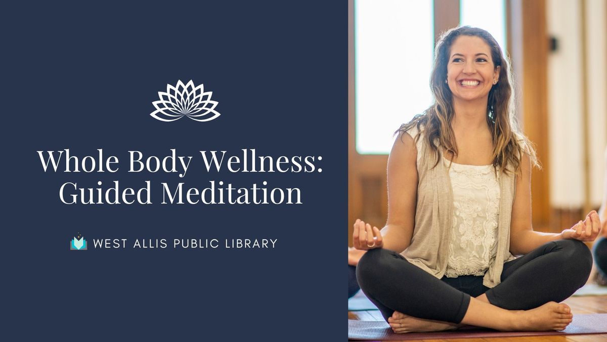 Whole Body Wellness: Guided Meditation