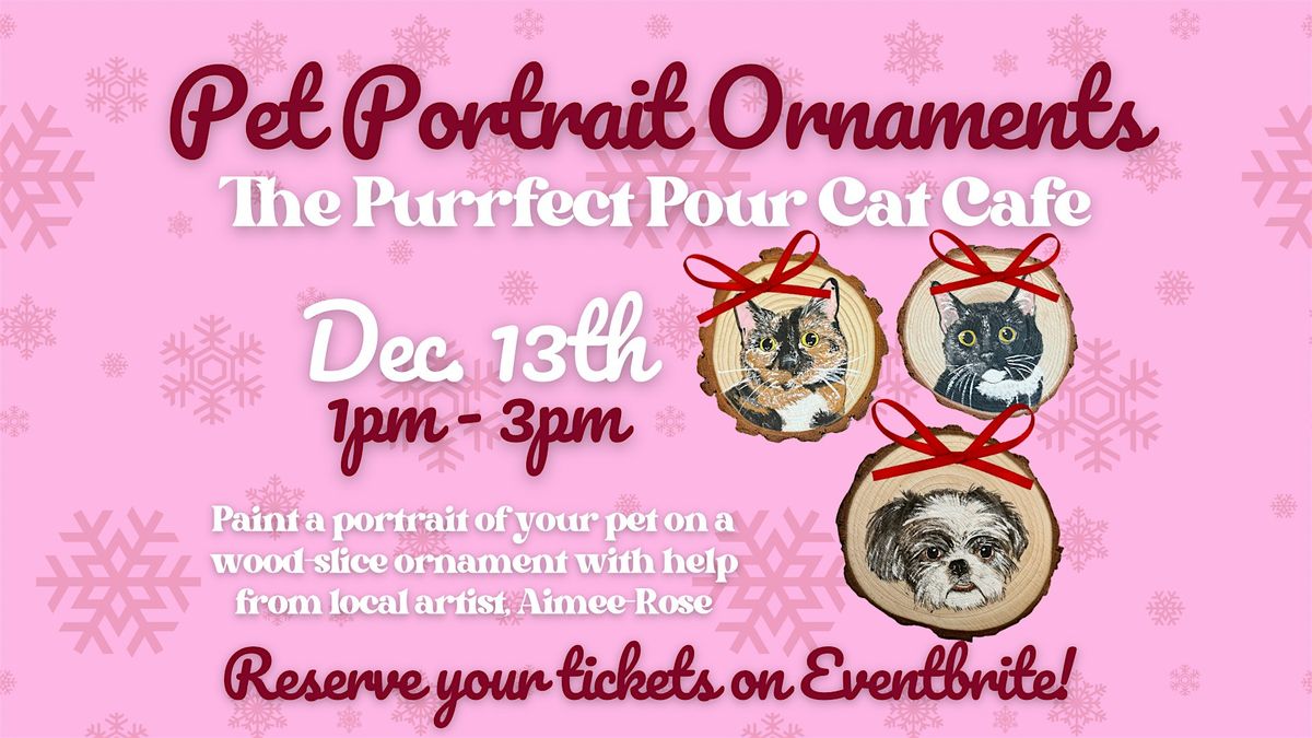 Pet Portrait Ornaments @ The Purrfect Pour Cat Cafe