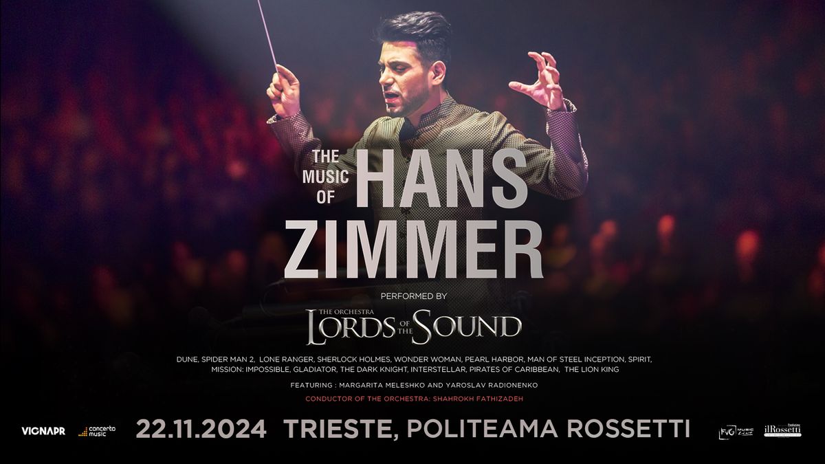 The Music of HANS ZIMMER  \u25cf Trieste, Politeama Rossetti  \u25cf 22.11.2024