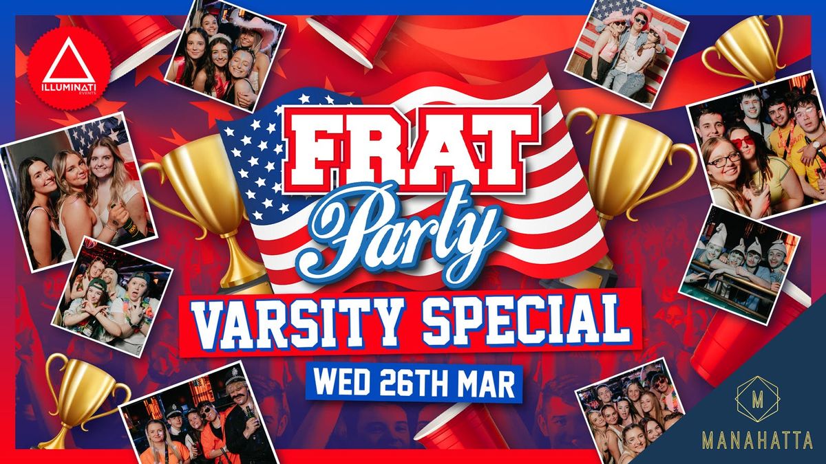 Frat Party | VARSITY SPECIAL @ Manahatta \ud83c\uddfa\ud83c\uddf8\ud83c\udfc8