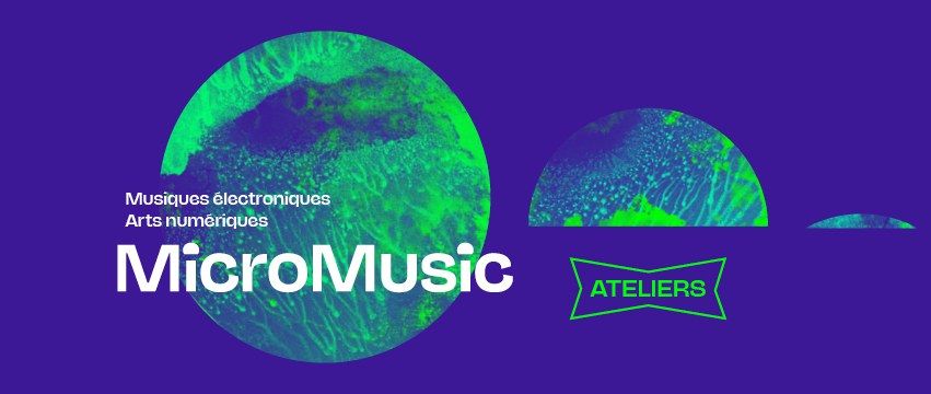 MICROMUSIC 2025 : concerts, ateliers et immersions