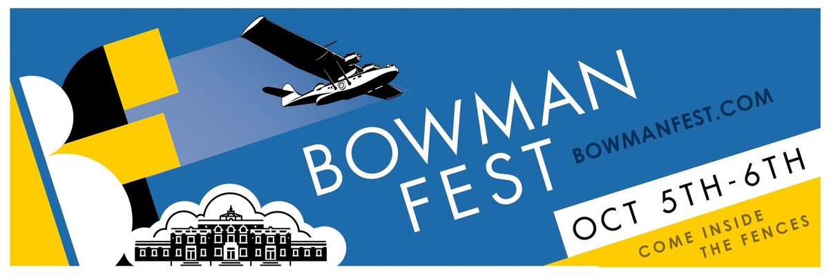 BowmanFest 2024 (October 5\/6: 10am-5pm)