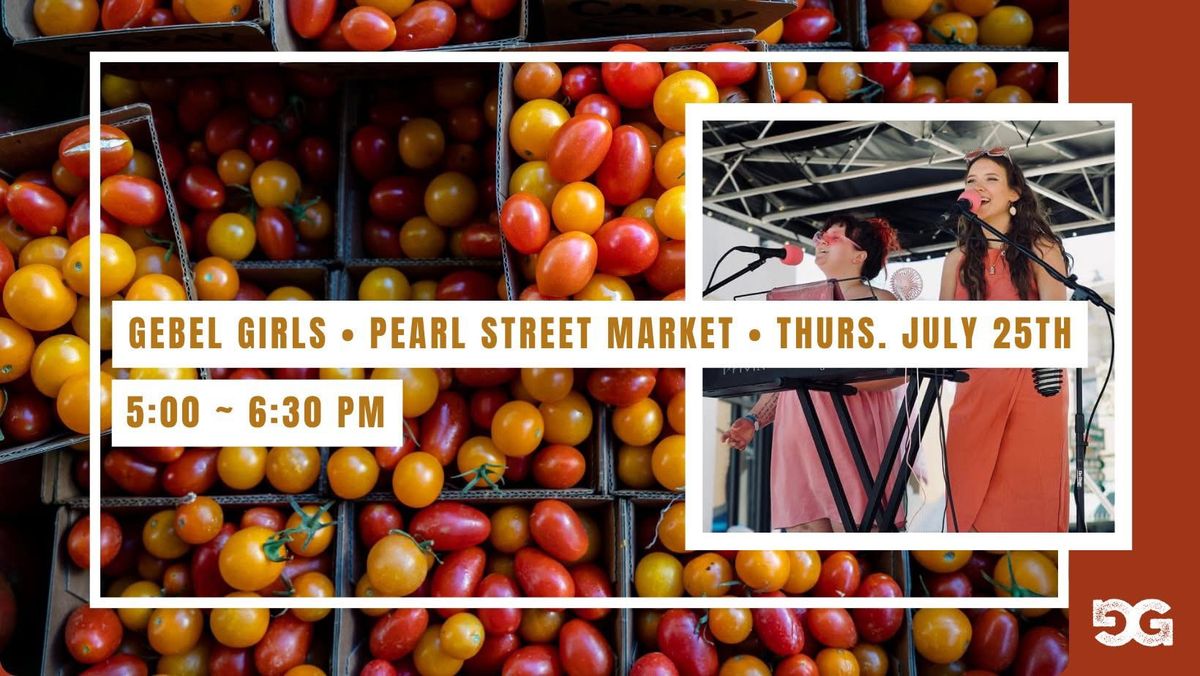 Gebel Girls LIVE at Pearl Street Market