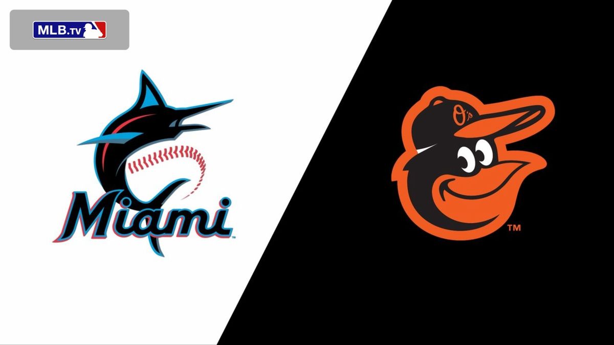 Baltimore Orioles at Miami Marlins