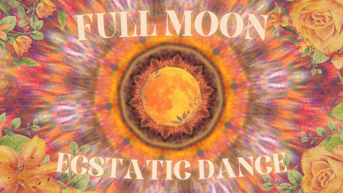 FULL MOON ECSTATIC DANCE \/\/ with the spirit of Mama Cacao 