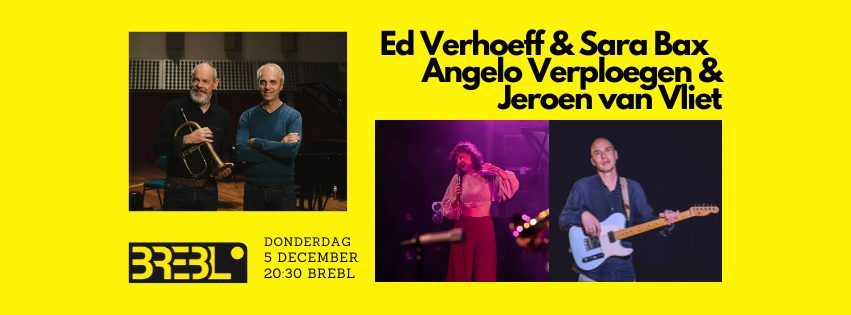 Ed Verhoeff & Sara Bax \/ Angelo Verploegen & Jeroen van Vliet | Brebl