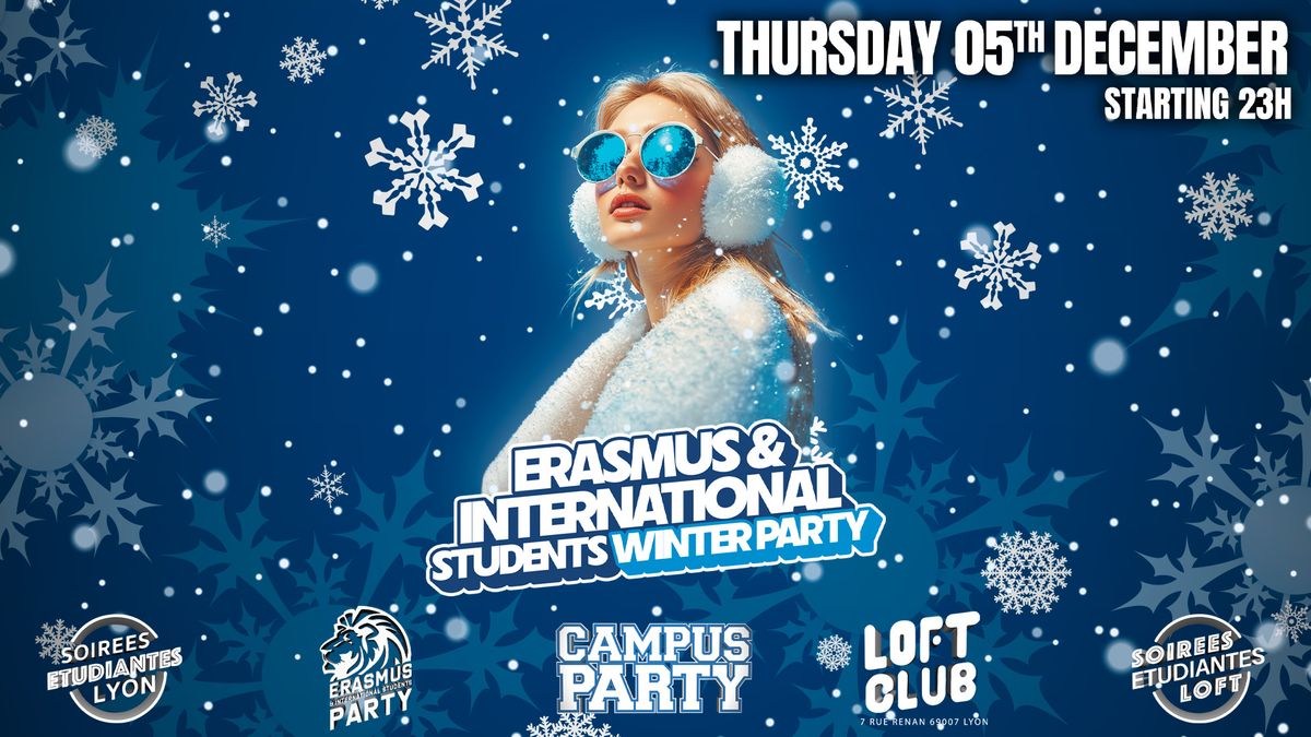 ERASMUS x CAMPUS WINTER PARTY \/\/ Erasmus & International Students \/\/ 5th December \/\/ Loft Club