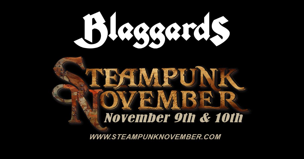 Blaggards at Steampunk November (Schedule TBA)