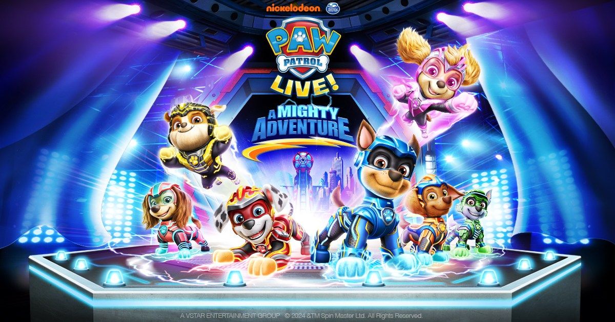 Paw Patrol Live! "A Mighty Adventure"