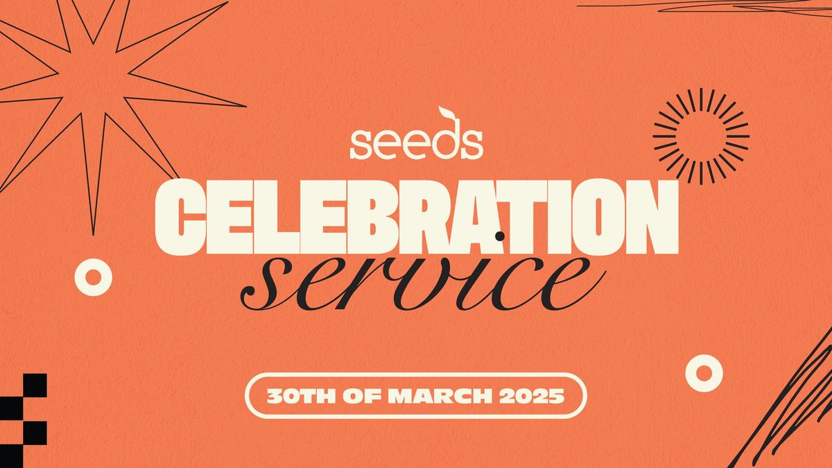 Seeds Celebration Service