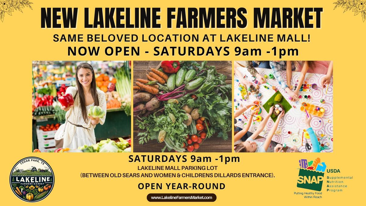 The NEW LAKELINE FARMERS MARKET IS OPEN!