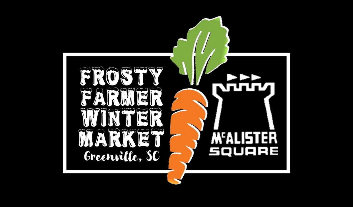 Indoor Winter Farmers Market Saturdays at McAlister Square!