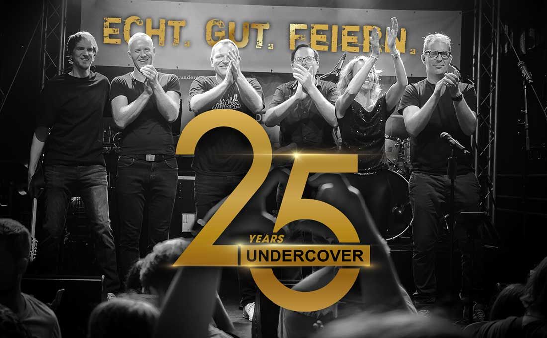 UNDERCOVER \u2013 25 JAHRE ECHT. GUT. FEIERN.