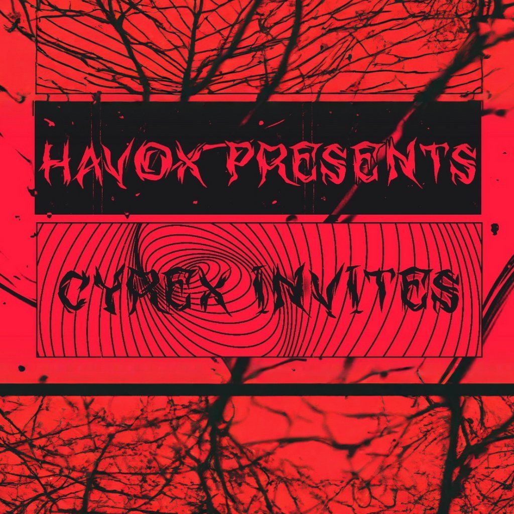 HAVOX PRESENTS: Cyrex Invites